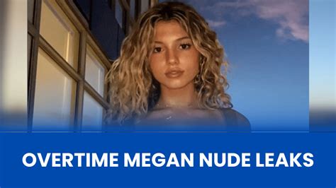 overttime megan leaks|Overtime Megan Nude TikTok Girl (Over 100 Leaked Photos And。